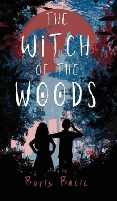 Buy The Witch of the Woods (English, Boris Bacic) — BookShops.in