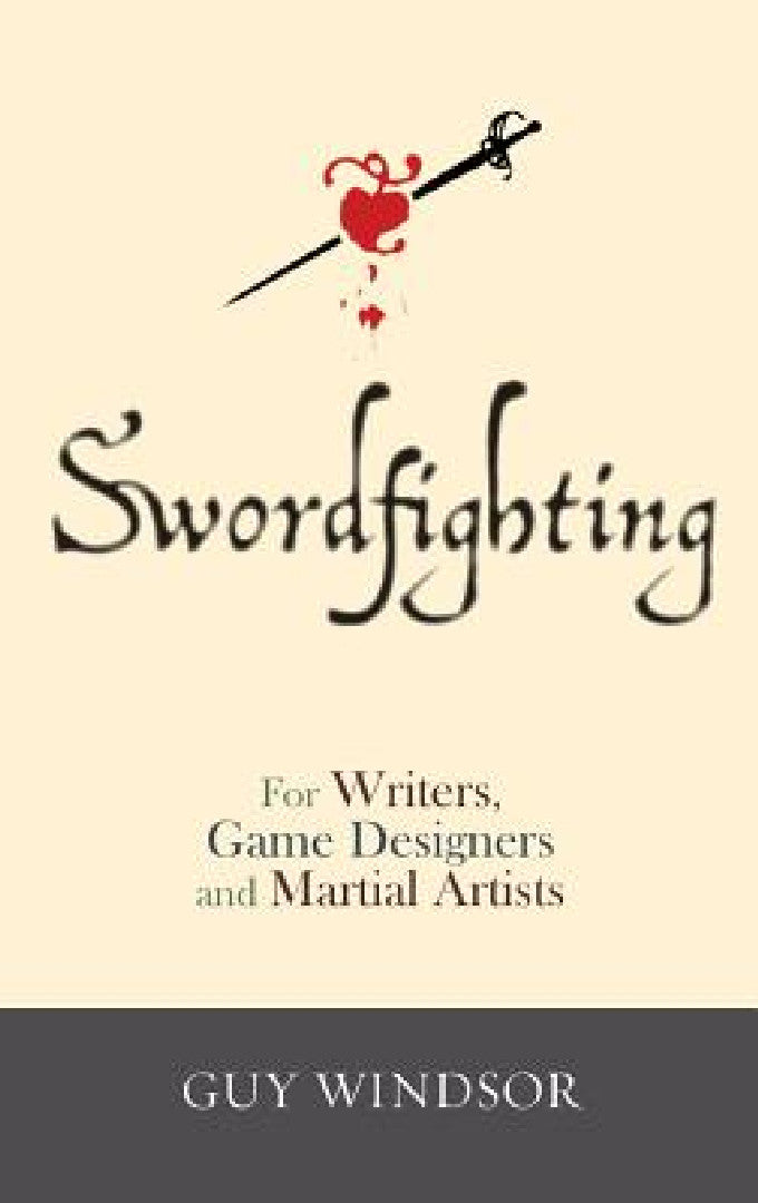 Buy Swordfighting, for Writers, Game Designers, and Martial Artists (English, Guy Windsor | Neal Stephenson) — BookShops.in