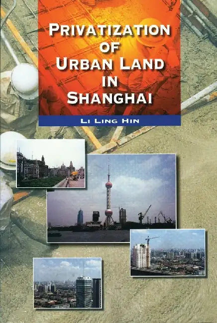 Buy Privatization of Urban Land in Shanghai (English, Ling Hin Li) — BookShops.in