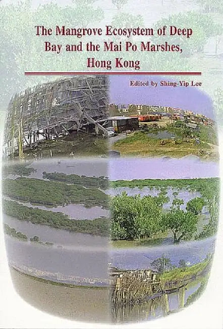Buy The Mangrove Ecosystem of Deep Bay and t (English, Shing-Yip Lee) — BookShops.in