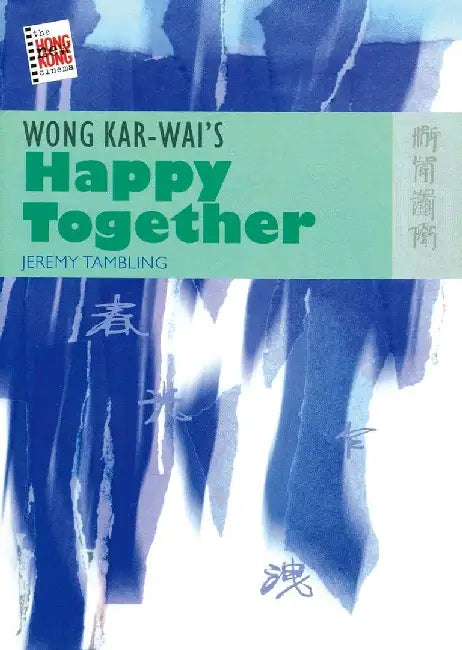 Buy Wong Kar - wai's Happy Together (English, Jeremy Tambling) — BookShops.in