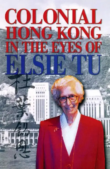 Buy Colonial Hong Kong in the Eyes of Elsie (English, Elsie Tu) — BookShops.in