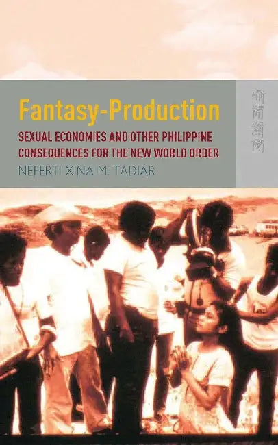 Buy Fantasy Production - Sexual Economies an (English, Neferti Xina M. Tadiar) β BookShops.in