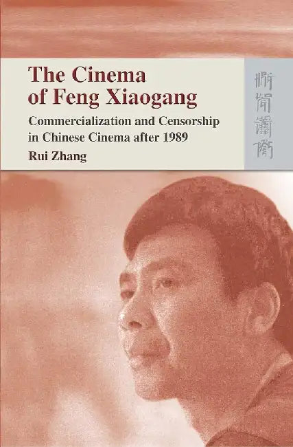 Buy The Cinema of Feng Xiaogang - Commercial (English, Rui Zhang) — BookShops.in