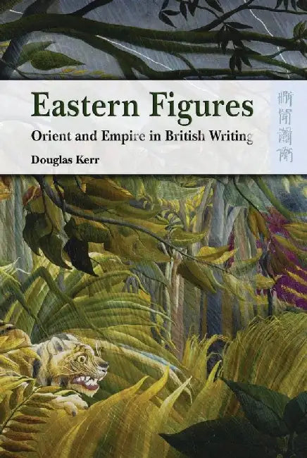 Buy Eastern Figures - Orient and Empire in B (English, Douglas Kerr) — BookShops.in