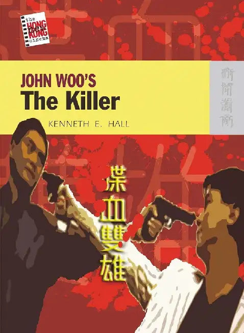 Buy John Woo's the Killer (New Hong Kong Cinema) by Kenneth E. Hall, Hong Kong Univ Pr, English Paperback, 2009 — BookShops.in