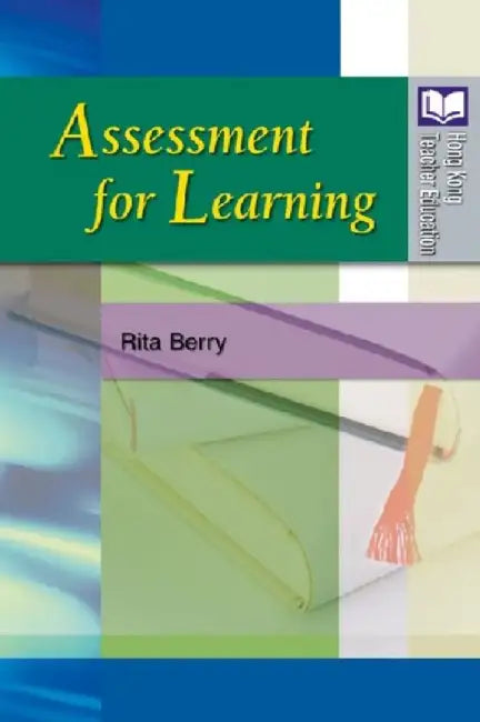 Buy Assessment for Learning (Hong Kong Teacher Education) by Shuk Yin Rita Berry | Paperback | English | Hong Kong Univ Pr | 9789622099579 — BookShops.in