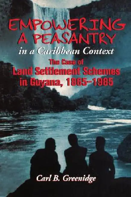 Buy Empowering a Peasantry in a Caribbean Context (English, Carl B. Greenidge) — BookShops.in