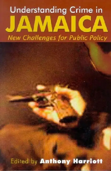 Buy Understanding Crime in Jamaica (English, Anthony Harriott) — BookShops.in