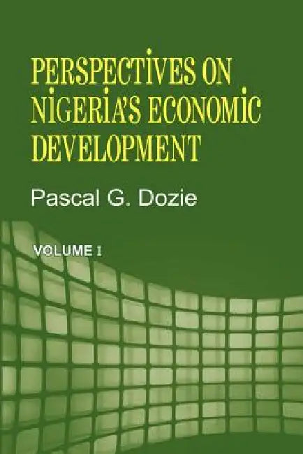 Buy Perspectives on Nigeria's Economic Development Volume I (English, Pascal G. Dozie) — BookShops.in