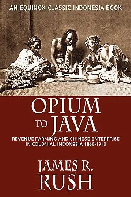 Buy Opium to Java (English, James R. Rush) — BookShops.in