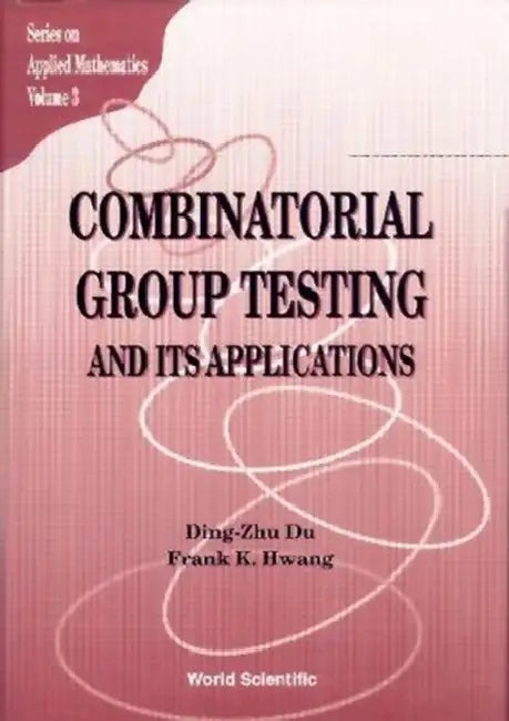 Buy Combinatorial Group Testing & Its...(V3) (English, Ding-Zhu Du | Frank Kwang-Ming Hwang) — BookShops.in