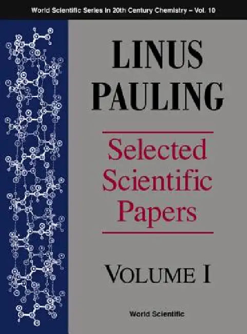 Buy Linus Pauling - Selected Scientific Papers - Volume 1 (English, Barclay Kamb | Linda Pauling Kamb | Carl Alexander Kamb) — BookShops.in