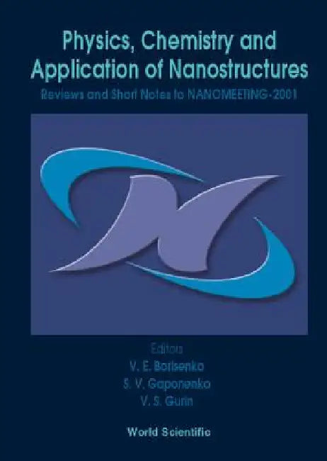 Physics, Chemistry and Application of Nanostructures: Reviews and Short Notes to Nanomeeting-2001 Minsk, Belarus 22 - 25 May 2001 view 2
