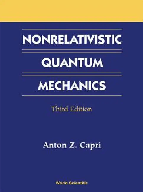Buy Nonrelativistic Quantum Mechanics (3ed) (English, Capri Anton Z) — BookShops.in