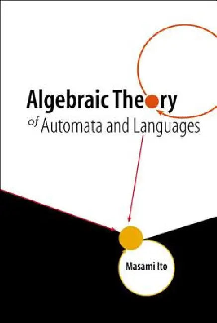 Buy Algebraic Theory of Automata and Lang... (English, Ito Masami) — BookShops.in