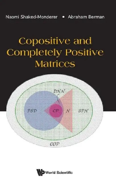 Buy Copositive and Completely Positive Matrices (English, Naomi Shaked-Monderer | Abraham Berman) — BookShops.in