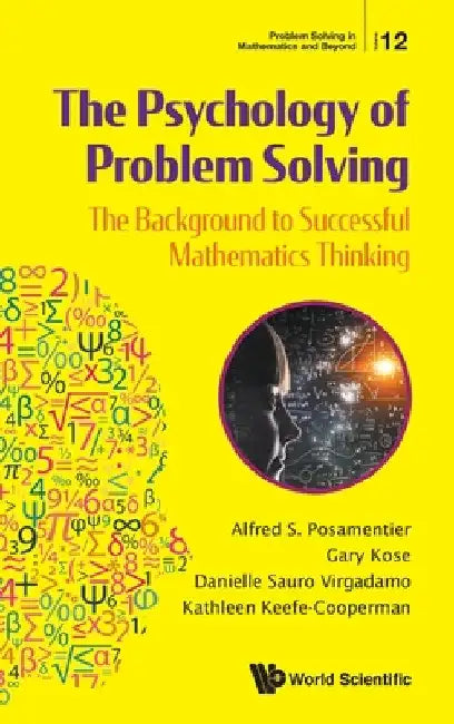 Buy Psychology of Problem Solving, The (English, Alfred S. Posamentier | Gary Kose | Danielle Sauro Virgadamo) — BookShops.in