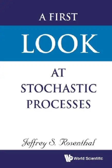 Buy A First Look at Stochastic Processes (English, Jeffrey S. Rosenthal) — BookShops.in