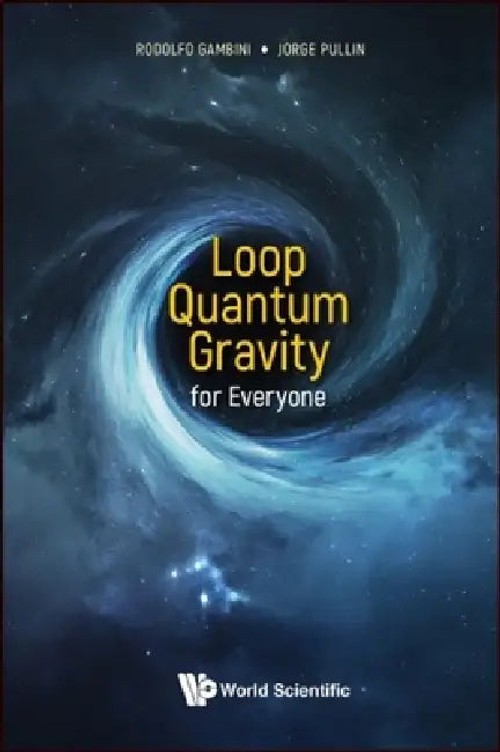 Loop Quantum Gravity For Everyone – Rodolfo Gambini view 2