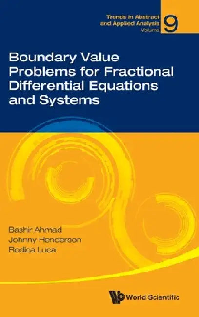 Buy Boundary Value Problems for Fractional Differential Equations and Systems (English, Bashir Ahmad | Johnny L. Henderson | Rodica Luca) — BookShops.in