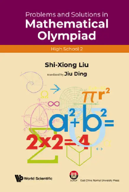 Buy Problems and Solutions in Mathematical Olympiad (High School 2) (English, Shi-Xiong Liu | Jiu Ding) — BookShops.in