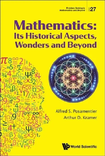 Mathematics: Its Historical Aspects, Wonders and Beyond: 27 (Problem Solving in Mathematics and Beyond, 27) view 2