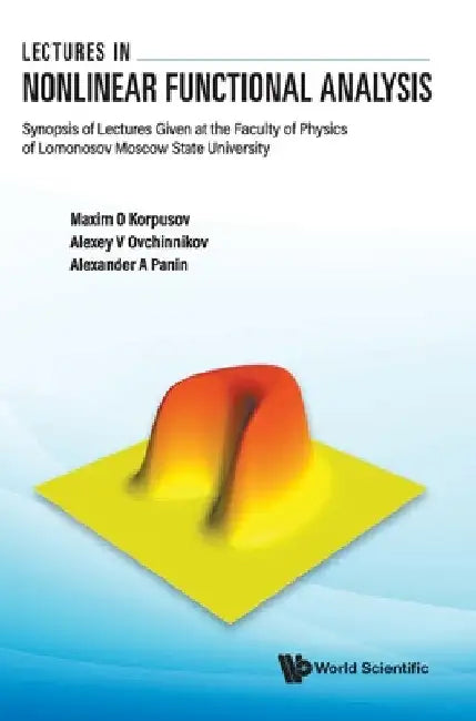Buy Lectures in Nonlinear Functional Analysis (English, Maxim Olegovich Korpusov | Alexey V. Ovchinnikov | Alexander Anatolyevich Panin) — BookShops.in