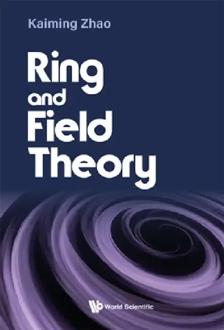 Buy Ring and Field Theory (English, Kaiming Zhao) — BookShops.in