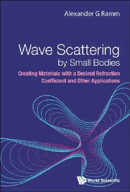 Buy Wave Scattering by Small Bodies (English, Alexander G. Ramm) — BookShops.in