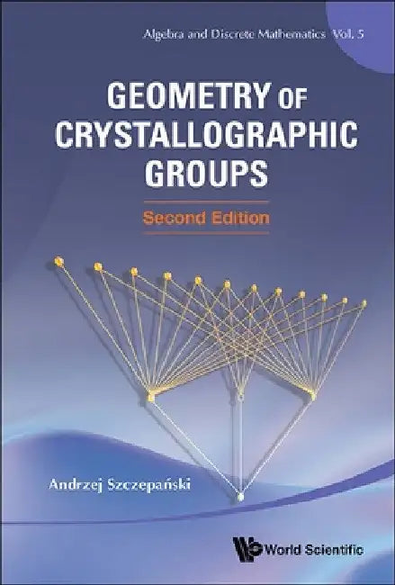 Buy Geometry of Crystallographic Groups (Second Edition) (English, Andrzej Szczepanski) β BookShops.in