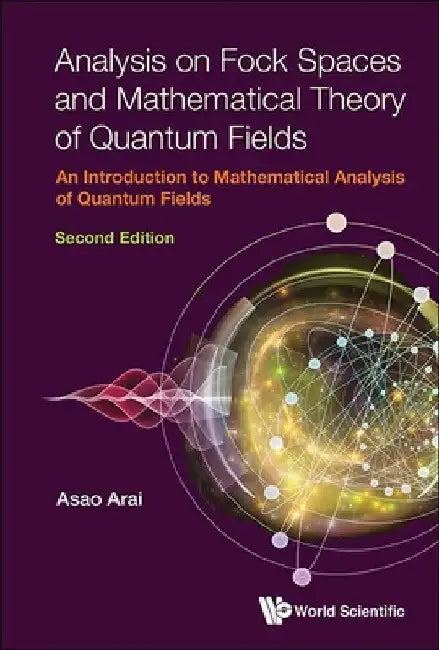 Analysis on Fock Spaces and Mathematical Theory of Quantum Fields (English, Asao Arai) view 2
