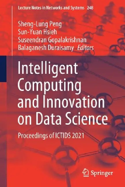 Buy Intelligent Computing and Innovation on Data Science (English, Sheng-Lung Peng | Sun-Yuan Hsieh | Suseendran Gopalakrishnan) — BookShops.in