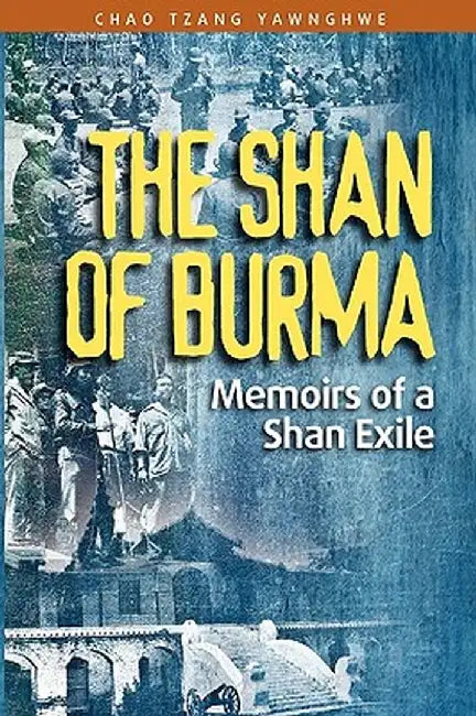 Buy The Shan of Burma (English, Chao Tzang Yawnghwe) โ BookShops.in