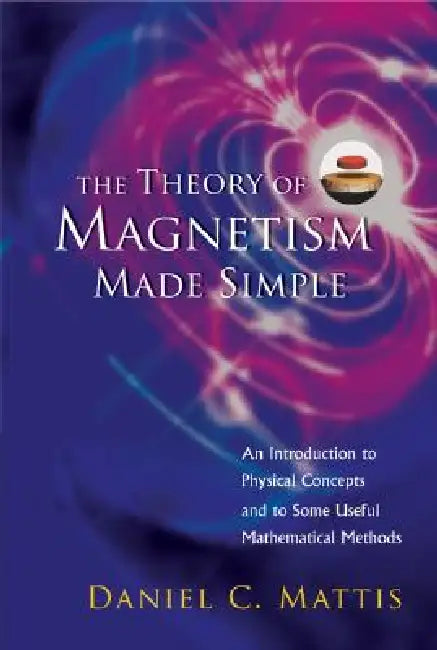 Buy The Theory of Magnetism Made Simple (English, Mattis Daniel C) โ BookShops.in