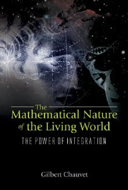 Buy Mathematical Nature of the Living Wor... (English, Chauvet Gilbert) — BookShops.in