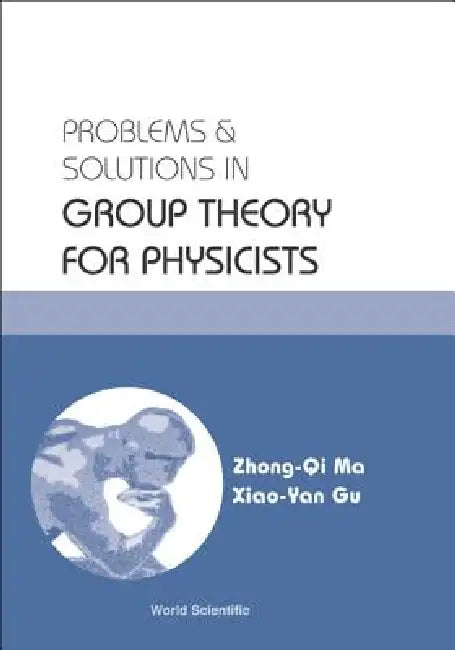 Buy Prob & Soln in Grp Theory for Physicists (English, Ma Zhong-Qi) — BookShops.in