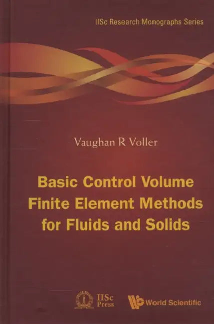 Buy Basic Control Volume Finite Element Methods for Fluids and Solids (English, Vaughan R. Voller) — BookShops.in