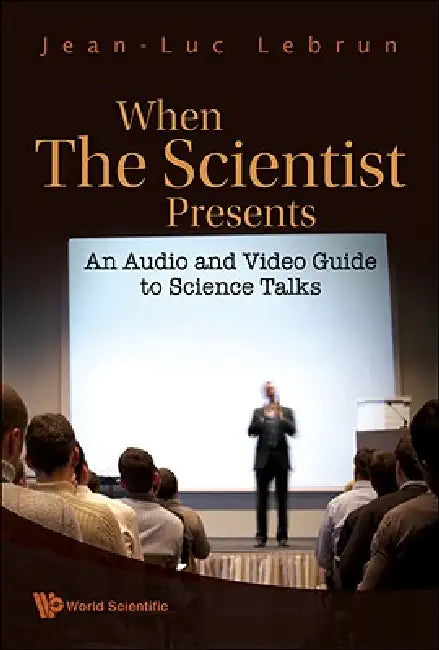 Buy When Scientist Presents [W/ DVD] [With DVD ROM] (English, Lebrun Jean-Luc) — BookShops.in