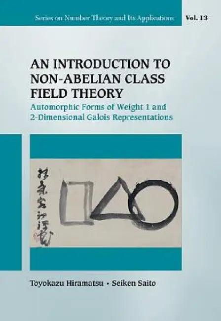 Buy Introduction to Non-Abelian Class Field Theory, An (English, Toyokazu Hiramatsu | Seiken Saito) — BookShops.in