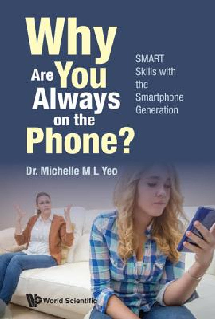 Buy Why Are You Always on the Phone? Smart Skills with the Smartphone Generation (English, Michelle Mei Ling Yeo) — BookShops.in