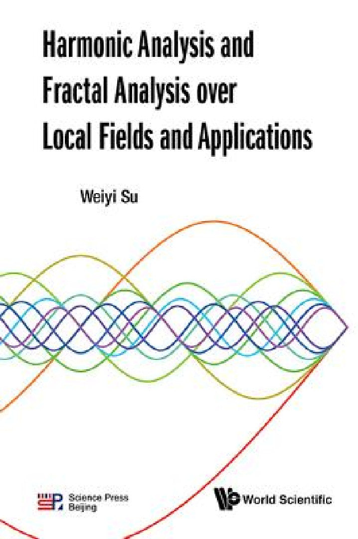 Buy Harmonic Analysis and Fractal Analysis Over Local Fields and Applications (English, Weiyi Su) — BookShops.in