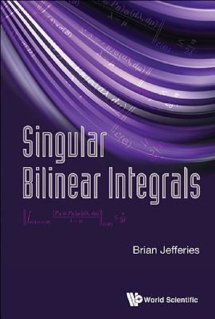 Buy Singular Bilinear Integrals (English, Brian Raymond Frederick Jefferies) — BookShops.in