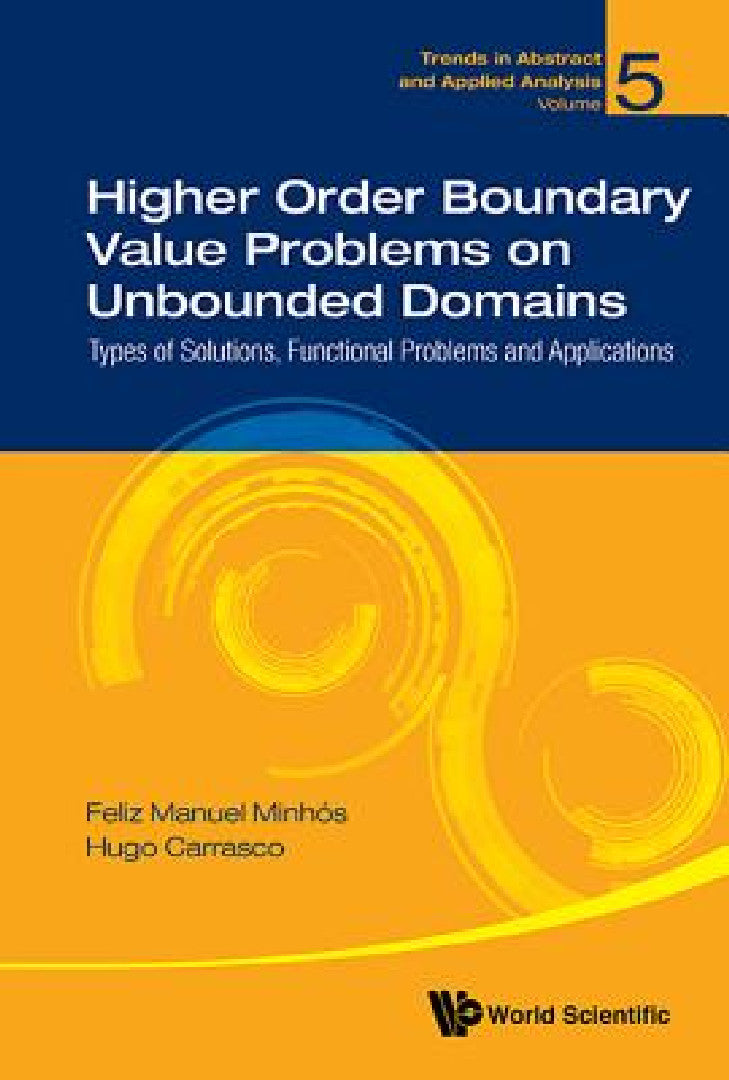 Buy Higher Order Boundary Value Problems on Unbounded Domains (English, Feliz Manuel Minhos | Hugo Alexandre Sacristao Carrasco) — BookShops.in
