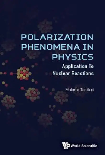 Buy Polarization Phenomena in Physics (English, Tanifuji Makoto) — BookShops.in