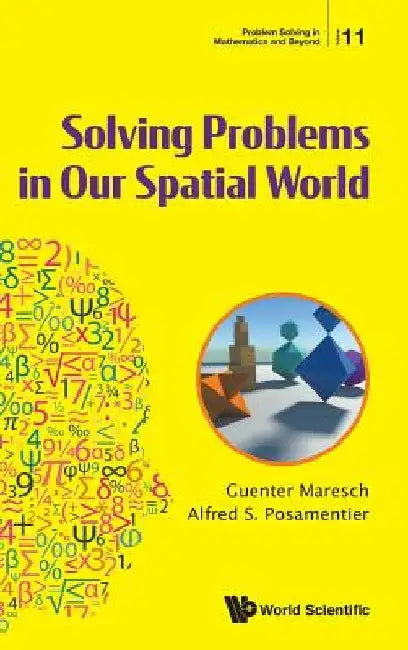 Buy Solving Problems in Our Spatial World (English, Guenter Maresch | Alfred S. Posamentier) — BookShops.in