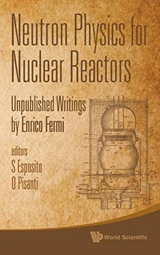 Buy Neutron Physics for Nuclear Reactors (English, Esposito S) — BookShops.in