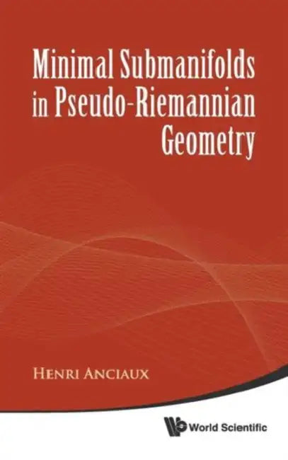 Buy Minimal Submanifolds in Pseudo-Riemannian Geometry (English, Henri Anciaux) β BookShops.in