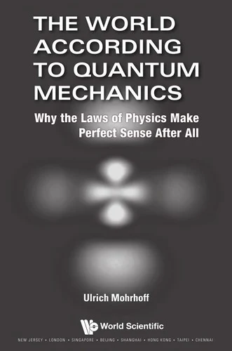 Buy The World According to Quantum Mechanics (English, Mohrhoff Ulrich) โ BookShops.in