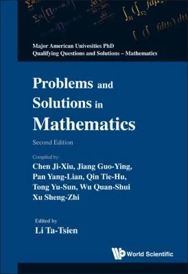 Buy Problems and Solutions in Mathematics (2nd Edition) (English, Tatsien Li) — BookShops.in